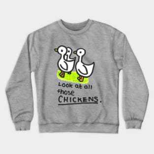 Look at all those Chickens Crewneck Sweatshirt